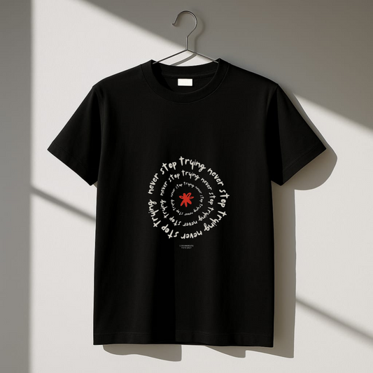 Never Stop Trying T-shirt